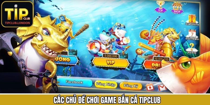 Một số chế độ khi tham gia bắn cá TipClub