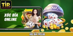 Xóc Đĩa TipClub - Siêu Phẩm Cá Cược Đình Đám Nhất 2025